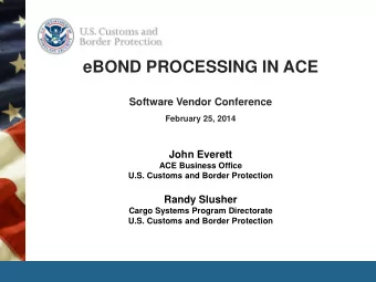 eBOND PROCESSING IN ACE  Software Vendor Conference  February 25, 2014  John Everett  ACE Business