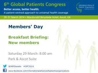 Members Day  Breakfast Briefing:  New members  Saturday 29 March: 8:00 am  Park &amp; Ascot