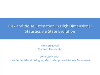 Statistics via State Evolution  Mohsen Bayati  Stanford University  Joint work with  Jose Bento,