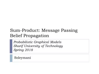 Sum-Product: Message Passing  Belief Propagation  Probabilistic Graphical Models  Sharif University