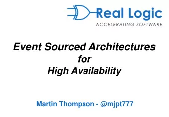 for  High Availability  Martin Thompson - @mjpt777 What Is High Availability ?
