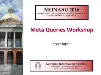 Meta Queries Workshop  Scott Joyce  Advanced Meta Queries  Which table do I use?  How do I