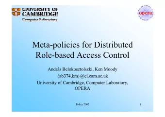 Meta-policies for Distributed  Role-based Access Control  Andrs Belokosztolszki, Ken Moody