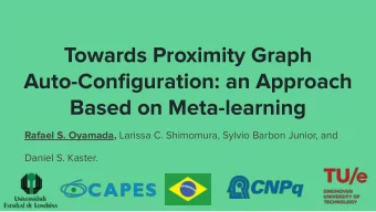 Towards Proximity Graph  Auto-Configuration: an Approach  Based on Meta-learning Rafael S. Oyamada,