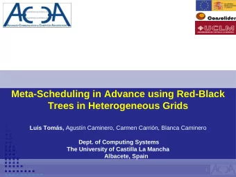 Meta-Scheduling in Advance using Red-Black  Trees in Heterogeneous Grids Luis Toms, Agustn