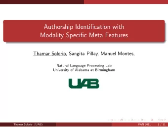 Authorship Identification with  Modality Specific Meta Features  Thamar Solorio, Sangita Pillay,