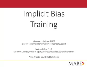 Implicit Bias  Training  Monique H. Jackson, NBCT  Deputy Superintendent, Student and School
