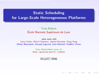 Static Scheduling  for Large-Scale Heterogeneous Platforms  Yves Robert    Ecole Normale Sup
