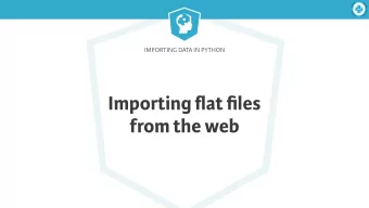 Importing flat files  from the web  Importing Data in Python  Youre already great at importing!