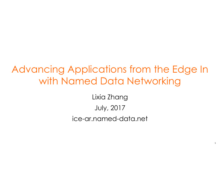 advancing applications from the edge in with named data