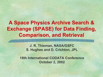 A Space Physics Archive Search &amp;  Exchange (SPASE) for Data Finding,  Comparison, and Retrieval