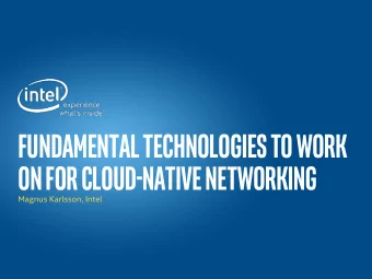 fundamental technologies to work  on for cloud-native networking  Magnus Karlsson, Intel