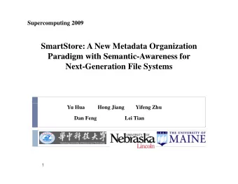 SmartStore: A New Metadata Organization  Paradigm with Semantic-Awareness for  Paradigm with