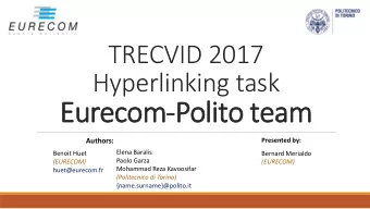 Eurec  ecom  om-Polito te  team  Presented by:  Authors:  Elena Baralis  Benoit Huet  Bernard
