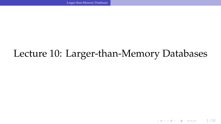 lecture 10 larger than memory databases
