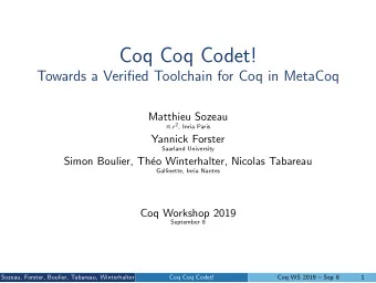 Coq Coq Codet!  Towards a Verified Toolchain for Coq in MetaCoq  Matthieu Sozeau  . r 2 , Inria