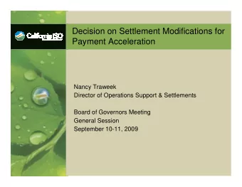 Decision on Settlement Modifications for  Payment Acceleration  Nancy Traweek  Director of