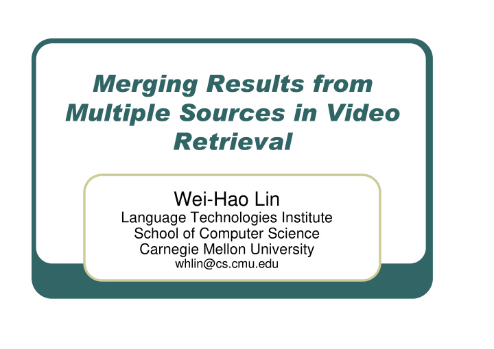 merging results from multiple sources in video retrieval