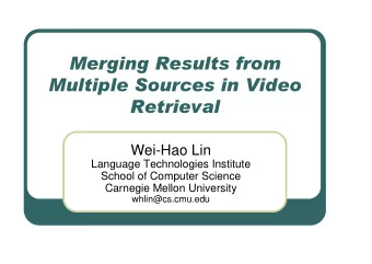Merging Results from  Multiple Sources in Video  Retrieval  Wei-Hao Lin  Language Technologies