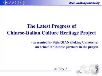 The Latest Progress of  Chinese-Italian Culture Heritage Project  - presented by Sijin QIAN (Peking