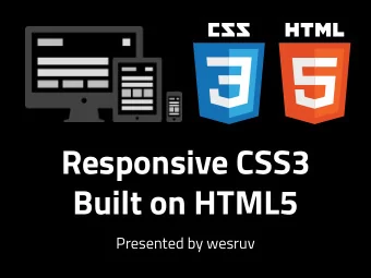 Responsive CSS3  Built on HTML5  Presented by wesruv  MY BIAS  UI/UX Designer and Front End Dev