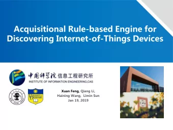 Discovering Internet-of-Things Devices  Xuan Feng, Qiang Li,  Haining Wang, Limin Sun  Jan 19, 2019