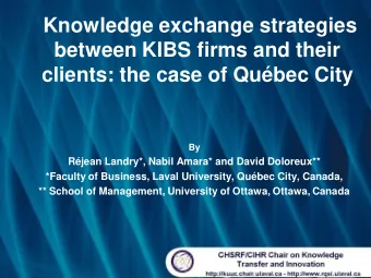 Knowledge exchange strategies  between KIBS firms and their  clients: the case of Qubec City  By