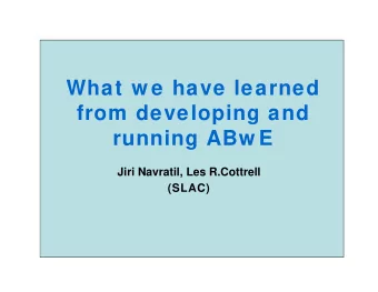 What w e have learned  from developing and  running ABw E  Jiri Navratil, Les R.Cottrell  (SLAC)