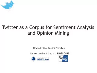 Twitter as a Corpus for Sentiment Analysis  and Opinion Mining  Alexander Pak, Patrick Paroubek