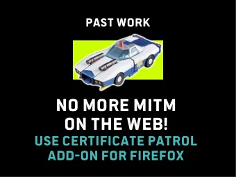 no  m ore  m i  tm  on  th e  w eb!  USE  CERTI  FI  CATE  PATROL  add-on  for  fi  refox  about: