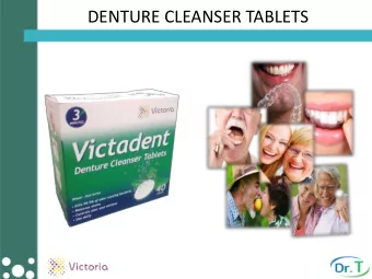 DENTURE CLEANSER TABLETS  DO I NEED A DENTURE CLEANSER?  Using a denture cleanser helps remove