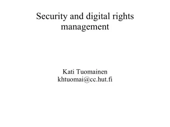 Security and digital rights  management  Kati Tuomainen  khtuomai@cc.hut.fi  Agenda
