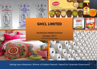 GHCL LIMITED  INVESTOR PRESENTATION  October 2017  Setting new milestones: Winner of Golden Peacock