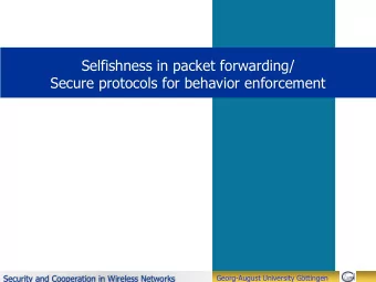 Selfishness in packet forwarding/  Secure protocols for behavior enforcement  Security and