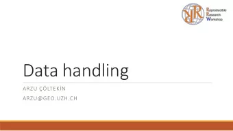 Data handling ARZU LTEKN  ARZU@GEO.UZH.CH  What were the best and worst examples of data