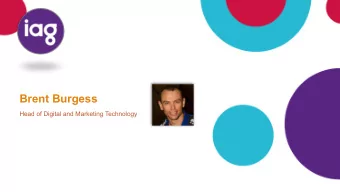 Brent Burgess  Head of Digital and Marketing Technology  Enabling cross channel  marketing through
