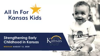Strengthening Early  Childhood in Kansas  WEBINAR AUGUST 12, 2020  WELCOME  Our Tomorrows Update