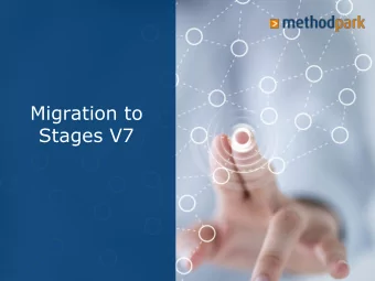 Migration to  Stages V7 Stages V7  UI Concept  2 Stages V7  Reporting  Migration Guide: