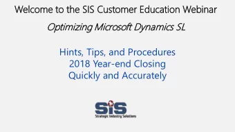 Welc  elcome t  e to the  e SIS Cust  ustomer  er Educatio  ion W  Webin  inar  Optimiz  izing  ing