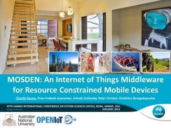 MOSDEN: An Internet of Things Middleware  for Resource Constrained Mobile Devices  Charith Perera,