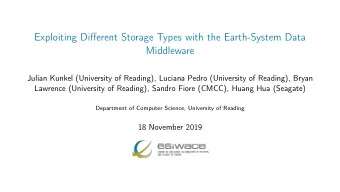 Exploiting Different Storage Types with the Earth-System Data  Middleware  Julian Kunkel