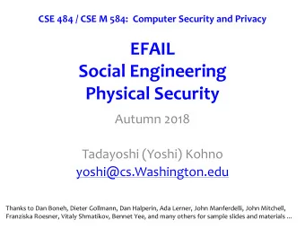 Social Engineering  Physical Security  Autumn 2018  Tadayoshi (Yoshi) Kohno