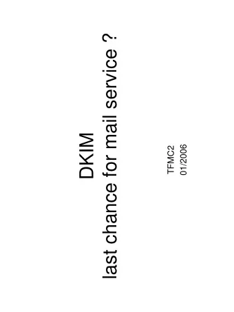 last chance for mail service ?  DKIM  TFMC2  01/2006  Mail service status   More and more spam,