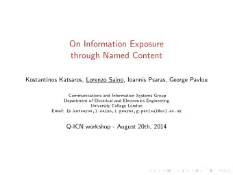 On Information Exposure  through Named Content  Kostantinos Katsaros, Lorenzo Saino, Ioannis