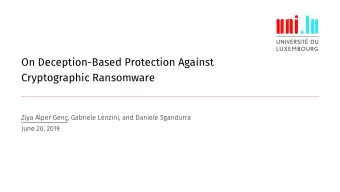 On Deception-Based Protection Against  Cryptographic Ransomware  Ziya Alper Gen, Gabriele