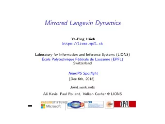 Mirrored Langevin Dynamics  Ya-Ping Hsieh  https://lions.epfl.ch  Laboratory for Information and