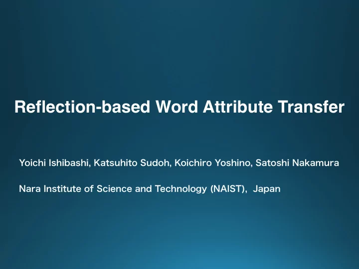reflection based word attribute transfer