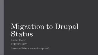 Migration to Drupal  Status  Gunter Folger  CERN/PH/SFT  Geant4 collaboration workshop 2015