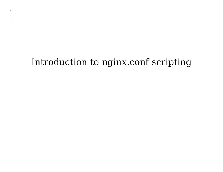 introduction to nginx conf scripting introduction to