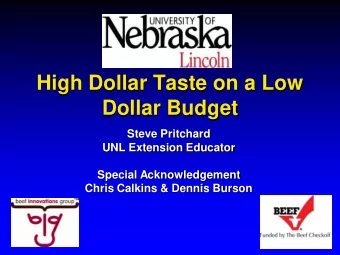 High Dollar Taste on a Low  Dollar Budget  Steve Pritchard  UNL Extension Educator  Special